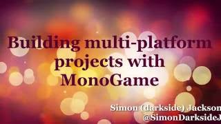 Monogame  Building multiplatform solutions [upl. by Eirellam571]