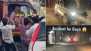 Road Rage 🤬 Accident ho Gaya 😱 truck wala bhag gaya🥲  Fardeen Farooqui Vlog  Do subscribe [upl. by Nauh]