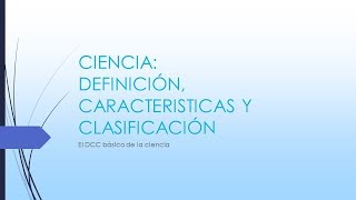 Ciencia Definición características y clasificación en 5 minutos [upl. by Hal]