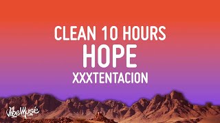 XXXTENTACION  Hope CLEAN 10 HOURS [upl. by Naerol]