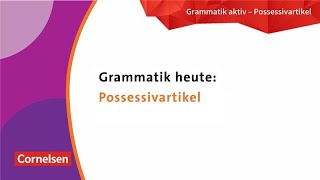 Possessivartikel  Grammatik üben mit der neuen Grammatik aktiv [upl. by Agamemnon697]