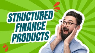 🔍 Structured Finance Products Exploring Key Instruments amp Solutions 🔍 [upl. by Prakash802]