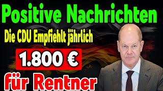 Neue Erleichterung für Rentner CDU schlägt 1800 € jährliche Zulage vor [upl. by Agarhs884]