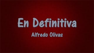 En definitiva  Alfredo Olivas LetraLyrics ESTUDIO [upl. by Anyaj]