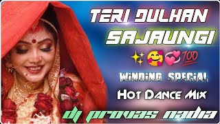 💯 Teri Dulhan Sajaoongi  ✨ Hindi Old Hits ✨  Dholki Hot Dance Mix  Dj Provas Nadia [upl. by Nade]