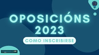 🍀 OPOSICIÓNS 2023 como inscribirse [upl. by Gardie67]