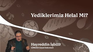 Yediklerimiz Helal Mi  Hayreddin İşbilir [upl. by Hanaj]