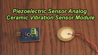 Piezoelectric Sensor Analog Ceramic Vibration Sensor Module Piezoelectricity for Arduino REVIEW [upl. by Antonio622]