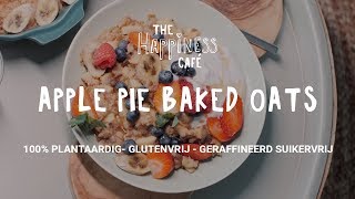 Healthy apple pie baked oats 100 plantaardig glutenvrij amp geraffineerd suikervrij [upl. by Remos629]