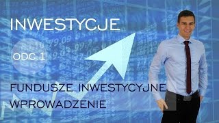 Inwestycje 1 Fundusze Inwestycyjne  wprowadzenie [upl. by Aber]