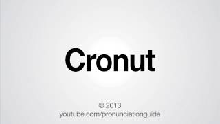 How to Pronounce Cronut [upl. by Flieger]