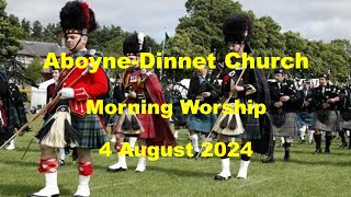 AboyneDinnet Church  Morning Worship  4 August 2024 [upl. by Aikam]