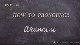 How to Pronounce Arancini Real Life Examples [upl. by Anelleh]