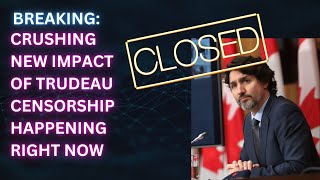 BREAKING Crushing new impact of Trudeau censorship happening right now [upl. by Findley607]