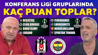 Fenerbahçe ve Beşiktaş Konferans Ligi gruplarında kaç puan toplar İşte yorumcularımızın tahminleri [upl. by Ativ]