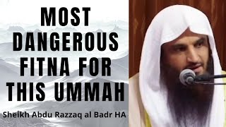 The extreme trial fitna of Women  Sheikh Abdur Razzaq al Badr حفظه الله [upl. by Pyle]