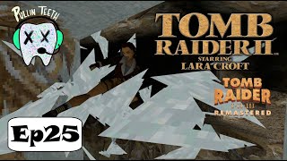 GETTING COLDER  TOMB RAIDER II  Ep25 [upl. by Ariaes]