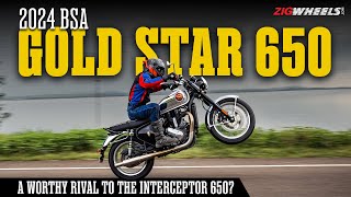 2024 BSA Gold Star 650 Road Test Review  An Iconic Legend Returns  ZigWheels [upl. by Ecnadnac131]