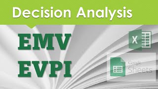 Decision Analysis  Expected Values  EMV and EVPI in Excel [upl. by Eelrebmyk829]