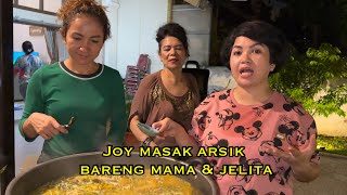 JOY MASAK ARSIK BARENG MAMA amp JELITA  Joy Family Gathering [upl. by Sllew828]