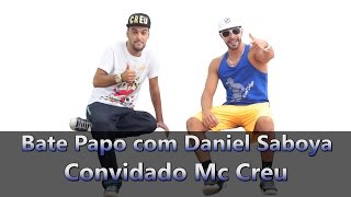 Bate Papo com Daniel Saboya Convidado Mc Creu [upl. by Fadas890]