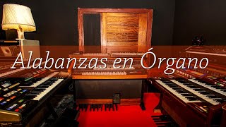 1 HORA DE ALABANZAS EN ÓRGANO 🎹 [upl. by Zima869]