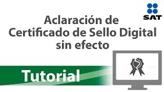 Tutorial Aclaración de Certificado de Sello Digital sin efectos [upl. by Sedicla348]