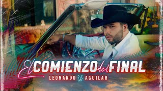 Leonardo Aguilar  El Comienzo Del Final Video Oficial [upl. by Laeynad]