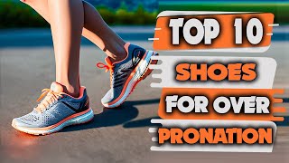 Best Shoes For Overpronation  Top 10 Best Running amp Walking Shoes for Overpronation [upl. by Javed431]