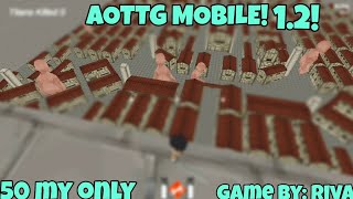 AOTTG mobile gameplay 12 game made my riva [upl. by Ferd]