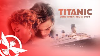 TITANIC Remix 2024 by Zeno Music  Celine Dion My Heart Will Go On 2024 Remix [upl. by Dagall]