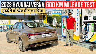 2023 Hyundai Verna 600 KM Mileage Test amp Most Detailed Review [upl. by Coralie]