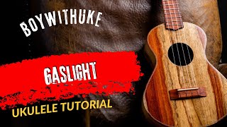 Ukulele Tutorial BoyWithUke Gaslight [upl. by Anyr]