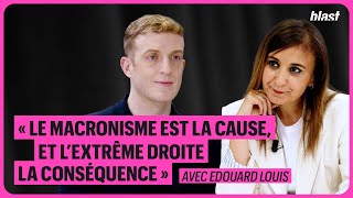 « LE MACRONISME EST LA CAUSE ET L’EXTRÊME DROITE LA CONSÉQUENCE »  EDOUARD LOUIS [upl. by Dupuis]