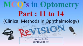 MCQS IN OPTOMETRY  Clinical methods in Ophthalmology  Part 11 to 14  Revision [upl. by Argent]