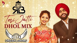 Teri Jatti Dhol Mix Ammy Virk Tania FtDj Dinesh Loharu [upl. by Jermayne281]