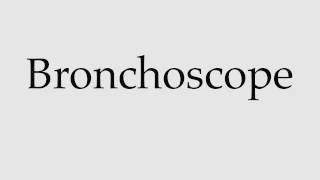 How to Pronounce Bronchoscope [upl. by Halladba]