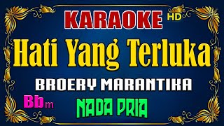 HATI YANG TERLUKA  Broery Marantika  KARAOKE NOSTALGIA  Nada Pria [upl. by Dry679]