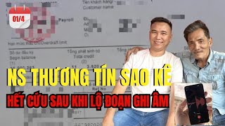 Nghệ sĩ Thương Tín sao kê quotHết cứuquot sau khi Iộ đoạn ghi âm [upl. by Flossi65]