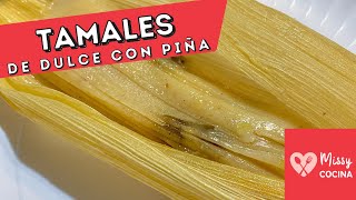 Receta de Tamales de dulce con Piña  ¡Explicación completa para que queden suaves y esponjositos [upl. by Kylen563]