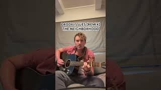 THE NEIGHBORHOOD  DADDY ISSUES REMIX theneighborhood [upl. by Norag121]