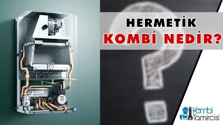 Hermetik Kombi Nedir  Özellikleri Nelerdir [upl. by Mayce126]