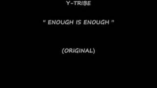 Y TRIBE ENOUGH IS ENOUGH [upl. by Amoritta]