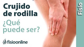 Me cruje o hace ruido la rodilla  Qué puede ser [upl. by Larrad]