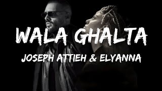 Joseph Attieh amp Elyanna  Wala Ghalta LyricsEnglish Translation [upl. by Anstus]