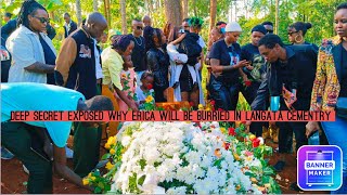 DEEP SECRET EXPOSED WHY ERICA BODY WILL BE BURRIED in LANGATA CEMENTRY BUT NOT IN MURANGA [upl. by Otirecul]