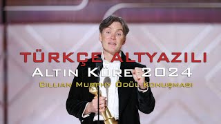 Altın Küre Cillian Murphy Ödül Konuşması Türkçe Altyazılı [upl. by Masson]