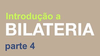 Introdução a Bilateria – Parte 4 [upl. by Uriisa350]