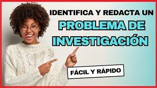 Cómo IDENTIFICAR y REDACTAR un PR0BLEMA de INVESTIGACIÓN  NORMAS APA 7ma SÉPTIMA EDICIÓN [upl. by Hcirteid]