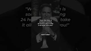 Billionaire advice🤝🏻 workworkwork worklife shark markcuban workethic daywork workquotes 247 [upl. by Ansel]